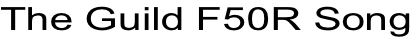 The Guild F50R Song