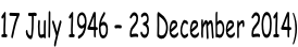 17 July 1946 – 23 December 2014)